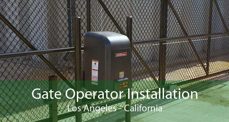 Gate Operator Installation Los Angeles - California